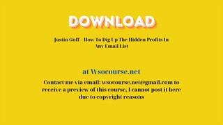 Justin Goff – How To Dig Up The Hidden Profits In Any Email List – Free Download Courses