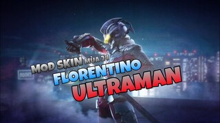 MOD SKIN FLORENTINO ULTRAMAN MÙA 24 MỚI NHẤT | VanThanh TV