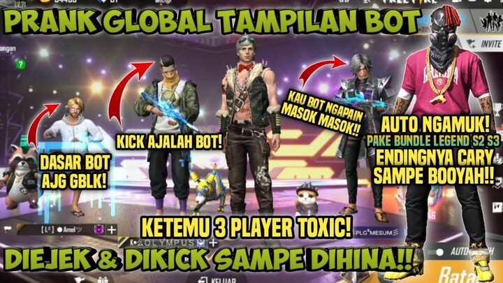 PRANK GLOBAL PAKE TAMPILAN BOT DIKICK & EJEK SAMA PLAYER TOXIC MASUK LAGI PAKE BUNDLE LEGEND S2 S3!