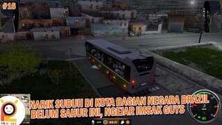 #16 Narik Subuh Di Kota Rio Negara Brazil, Ngejar Sahur Duh Keburu Imsak  - Buss Simulator Indonesia