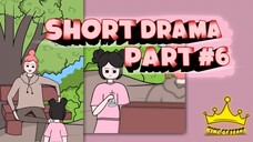 SHORT DRAMA PART #6