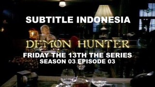(SUB INDO) Friday the 13th The Series S03E03  "Demon Hunter"