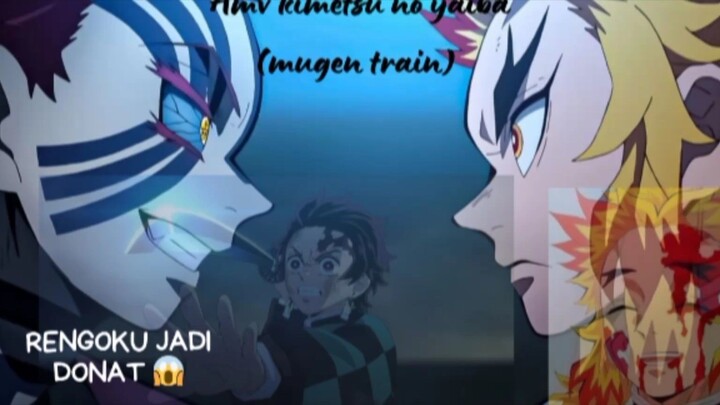 Rengoku jdi donat 🍩🔥 | Amv kimetsu no yaiba (mugen train) | siapa yg blm bsa lupain rengoku 😁