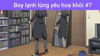 Boy lạnh lùng yêu hoa khôi p7