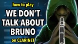 How to play We Don't Talk About Bruno on Clarinet | Clarified