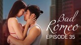 [EP35] Bad Romeo Tagalog Dubbed March 15, 2023