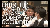 Enter the World of Japanese Comedy with Documental  -  Who is Funny?