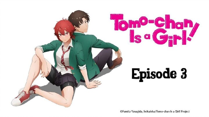 Tomo-Chan Is A A-Girl Episode 3 (English Subtitle)