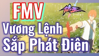 [Nhật Ký Của Tiên Vương] FMV | Vương Lệnh Sắp Phát Điên