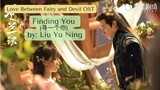 Finding You (寻一个你) by_ Liu Yu Ning - Love Between Fairy and Devil OST