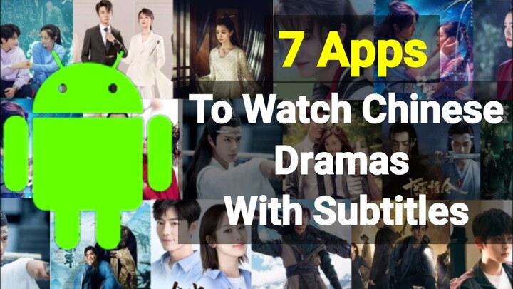 7 Apps to watch chinese dramas free | Apps to watch chinese dramas with subtitles