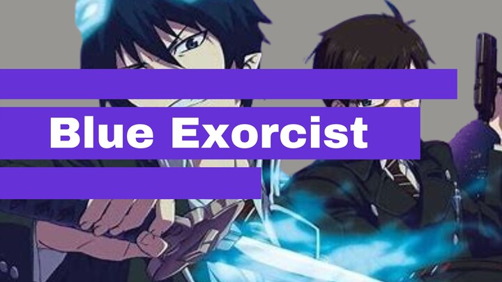Bahas singkat anime yang bikin nyantol ||| Blue Exorcist