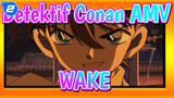 [Detektif Conan AMV] Conan Juga Bisa WAKE_2