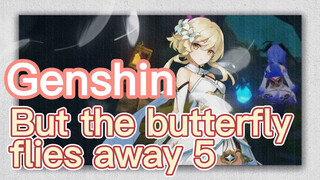 But the butterfly flies away 5