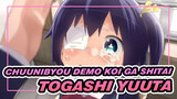 Chuunibyou demo Koi ga Shitai | 
Togashi Yuuta !! Dasar Bajingan!!