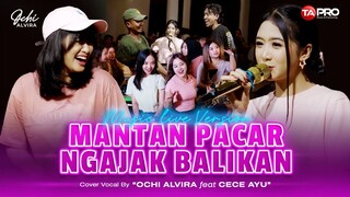 Ochi Alvira ❌Cece Ayu - Mantan Pacar Ngajak Balikan  #katanyayangdisanakurangbesar