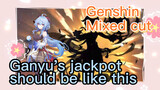 [Genshin Mixed cut] Ganyu's jackpot should be like this