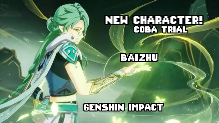 NEW CHARACTER!! BAIZHU!! COBA TRIALNYA!! GENSHIN IMPACT!!