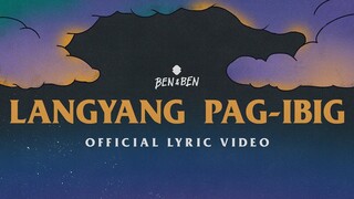 Ben&Ben - Langyang Pag-Ibig | Official Lyric Video