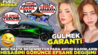 BENİ BAŞTA BEĞENMEYEN PARA AVCISI KADINLARIN, HESABIMI GÖRÜNCE EFSANE DEĞİŞİMİ 😂 - PUBG MOBİLE TROLL