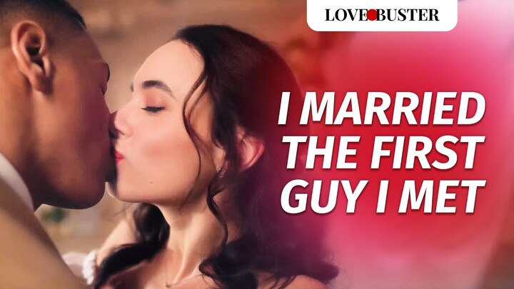 I Married The First Guy I Met | @LoveBuster_