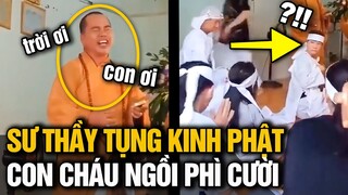 TANG GIA BỐI RỐI KHÔNG BIẾT NÊN VUI HAY CƯỜI TRƯỚC MÀN TỤNG KINH CÓ MỘT KHÔNG HAI CỦA SƯ THẦY