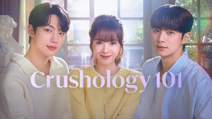 Crushology 101 (2025) Episode 1 Eng Sub