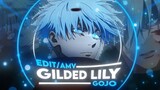 Gilded Lily | Jujutsu Kaisen "Gojo" [EDIT/AMV] Very Quick!