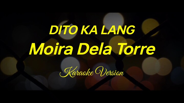 Dito Ka Lang - Moira Dela Torre Karaoke Version