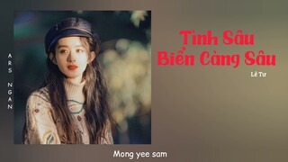 Tình Sâu Biển Càng Sâu/情深海更深 – Lê Tư(HongKong)