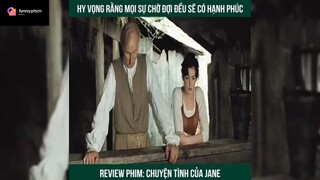 Tóm tắt phim: Chuyện tình của Jane p4 #reviewphimhay