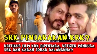 Heboh! Netizen Menduga SRK & Karan Johar Penjarakan Kritikus KRK, Begini Klarifikasi Yg Bersangkutan