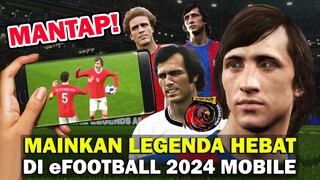 GW MAINKAN LEGENDA HEBAT DI EFOOTBALL 2024 MOBILE LAGI! MENGENANG MASA LALU YANG INDAH! MANTAP!