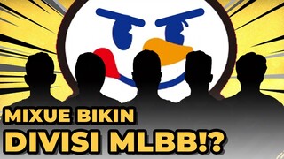 HAH!!? MIXUE Buka Divisi Esport MLBB!!?