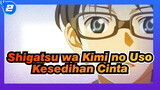 Shigatsu wa Kimi no Uso | Kesedihan Cinta_2