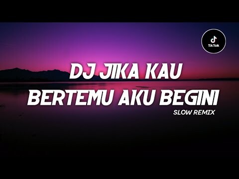 DJ Jika Kau Bertemu Aku Begini ( Slow Remix ) - Dj Tiara Viral Tiktok Terbaru