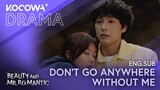 Don't Go Anywhere Without Me From Now On | Beauty and Mr. Romantic EP08 | KOCOWA+