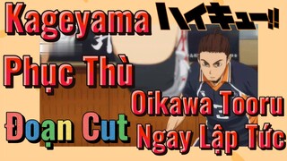 [Haikyu!!] Đoạn Cut | Kageyama Phục Thù Oikawa Tooru Ngay Lập Tức