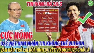 CỰC NÓNG: U23 VIỆT NAM NHẬN TIN KHÔNG THỂ VUI HƠN VĂN HẬU TRỞ LẠI ĐỘI HÌNH QUYẾT  VÔ ĐỊCH U23 CHÂU Á