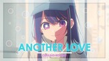 ANOTHER LOVE 💙 Oshi no Ko "Ai Hoshino"「AMV/EDIT」