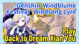 [Genshin Windblume Festival Windsong Lyre] Play [Back to Dream Xian You]