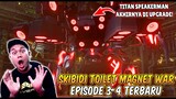 EPISODE BARU 3-4 SKIBIDI TOILET MAGNET WAR! AKHIRNYA TITAN SPEAKERMAN SELESAI DI UPGRADE SANGAT KUAT