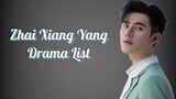 Zhai Xiang Yang Drama List ( 2022 - 2023 )