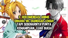 3 ANIME DIMANA KARAKTER UTAMANYA DIKIRA LEMAH TERNYATA MEMPUNYAI KEMAMPUAN LUAR BIASA ‼️