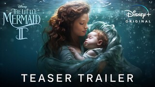 THE LITTLE MERMAID 2 : RETURN TO THE SEA - Teaser Trailer (2024) Halle Bailey, Jonah Hauer | Disney+