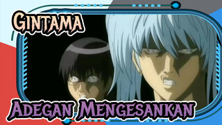 [Gintama] Adegan Mengesankan Yang Memalukan