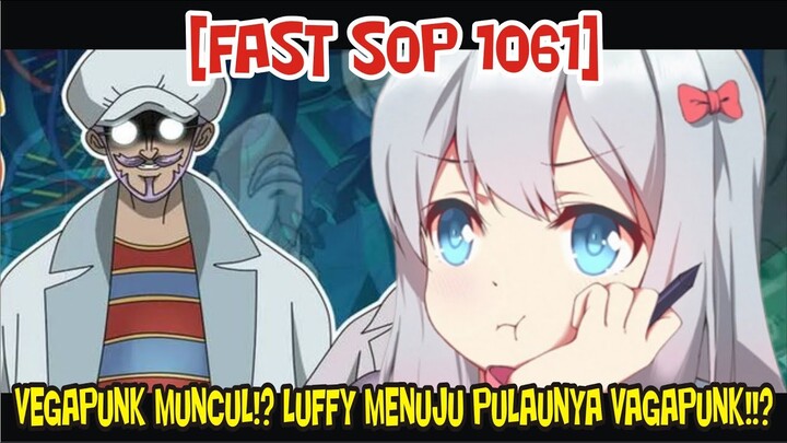 [FAST SOP 1061] DR VEGAPUNK MUNCUL!? KRU TOPI JERAMI AKAN DATANG KE PULAU VEGAPUNK!!?