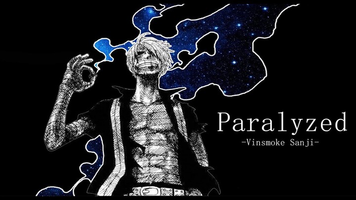 [ONE PIECE AMV] - PARALYZED | Vinsmoke Sanji