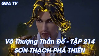 Vô Thượng Thần Đế - TẬP 214SƠN THẠCH PHÁ THIÊN