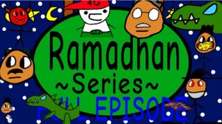 RAMADHAN SERIES - FULL EPISODE